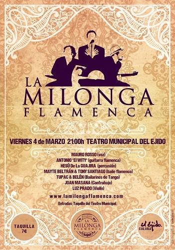 La 'Milonga Flamenca' aunará la pasión y la fuerza del flamenco un espectáculo único que ofrecerá en El Ejido el 4 de marzo