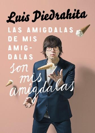 Luis Piedrahita presenta en El Ejido su espectáculo de humor ‘Las amígdalas de mis amígdalas son mis amígdalas’