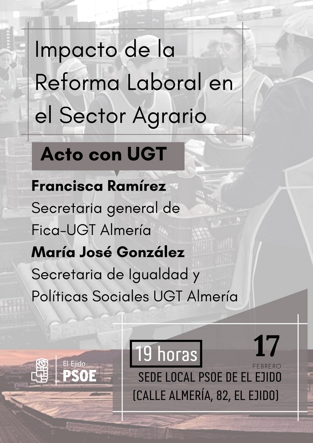 El PSOE de El Ejido organiza en su sede local un acto con UGT para conocer el impacto de la reforma laboral en el sector agrario