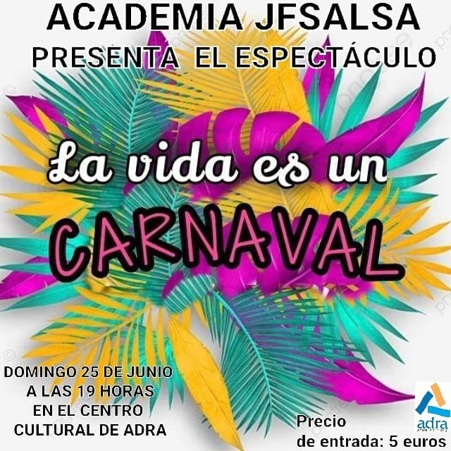 La Asociación JFSALSA presenta su espectáculo ‘La vida es un Carnaval’ en el Centro Cultural de Adra el 25 de junio